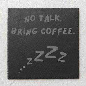 'Bring coffee' coaster